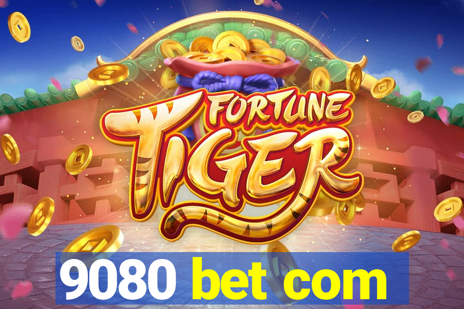 9080 bet com
